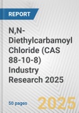 N,N-Diethylcarbamoyl Chloride (CAS 88-10-8) Industry Research 2025: Global and Regional Market Trends 2019-2024 and Forecast to 2029- Product Image