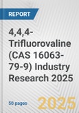 4,4,4-Trifluorovaline (CAS 16063-79-9) Industry Research 2025: Global and Regional Market Trends 2019-2024 and Forecast to 2029- Product Image