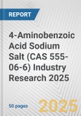 4-Aminobenzoic Acid Sodium Salt (CAS 555-06-6) Industry Research 2025: Global and Regional Market Trends 2019-2024 and Forecast to 2029- Product Image