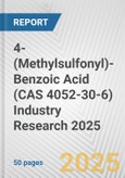 4-(Methylsulfonyl)-Benzoic Acid (CAS 4052-30-6) Industry Research 2025: Global and Regional Market Trends 2019-2024 and Forecast to 2029- Product Image