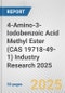 4-Amino-3-Iodobenzoic Acid Methyl Ester (CAS 19718-49-1) Industry Research 2025: Global and Regional Market Trends 2019-2024 and Forecast to 2029 - Product Image