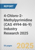 4-Chloro-2-Methylpyrimidine (CAS 4994-86-9) Industry Research 2025: Global and Regional Market Trends 2019-2024 and Forecast to 2029- Product Image
