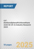 4,4'-Dichlorodiphenyltrichloroethane (CAS 50-29-3) Industry Research 2025: Global and Regional Market Trends 2019-2024 and Forecast to 2029- Product Image
