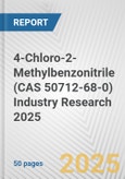 4-Chloro-2-Methylbenzonitrile (CAS 50712-68-0) Industry Research 2025: Global and Regional Market Trends 2019-2024 and Forecast to 2029- Product Image