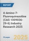 4-Amino-7-Fluoroquinazoline (CAS 1009036-29-6) Industry Research 2025: Global and Regional Market Trends 2019-2024 and Forecast to 2029 - Product Thumbnail Image