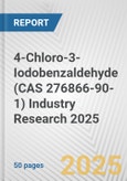4-Chloro-3-Iodobenzaldehyde (CAS 276866-90-1) Industry Research 2025: Global and Regional Market Trends 2019-2024 and Forecast to 2029- Product Image