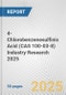 4-Chlorobenzenesulfinic Acid (CAS 100-03-8) Industry Research 2025: Global and Regional Market Trends 2019-2024 and Forecast to 2029 - Product Thumbnail Image