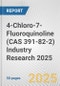 4-Chloro-7-Fluoroquinoline (CAS 391-82-2) Industry Research 2025: Global and Regional Market Trends 2019-2024 and Forecast to 2029 - Product Image