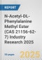 N-Acetyl-DL-Phenylalanine Methyl Ester (CAS 21156-62-7) Industry Research 2025: Global and Regional Market Trends 2019-2024 and Forecast to 2029 - Product Thumbnail Image