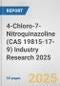4-Chloro-7-Nitroquinazoline (CAS 19815-17-9) Industry Research 2025: Global and Regional Market Trends 2019-2024 and Forecast to 2029 - Product Thumbnail Image