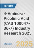 4-Amino-a-Picolinic Acid (CAS 100047-36-7) Industry Research 2025: Global and Regional Market Trends 2019-2024 and Forecast to 2029- Product Image