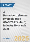 4-Bromobenzylamine Hydrochloride (CAS 26177-44-6) Industry Research 2025: Global and Regional Market Trends 2019-2024 and Forecast to 2029- Product Image