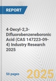 4-Decyl-2,3-Difluorobenzeneboronic Acid (CAS 147223-09-4) Industry Research 2025: Global and Regional Market Trends 2019-2024 and Forecast to 2029- Product Image