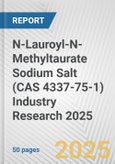 N-Lauroyl-N-Methyltaurate Sodium Salt (CAS 4337-75-1) Industry Research 2025: Global and Regional Market Trends 2019-2024 and Forecast to 2029- Product Image
