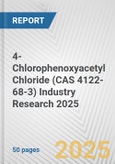 4-Chlorophenoxyacetyl Chloride (CAS 4122-68-3) Industry Research 2025: Global and Regional Market Trends 2019-2024 and Forecast to 2029- Product Image