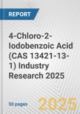 4-Chloro-2-Iodobenzoic Acid (CAS 13421-13-1) Industry Research 2025: Global and Regional Market Trends 2019-2024 and Forecast to 2029- Product Image