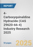 4-Carboxyquinaldine Hydrazide (CAS 29620-66-4) Industry Research 2025: Global and Regional Market Trends 2019-2024 and Forecast to 2029- Product Image