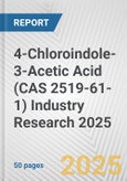 4-Chloroindole-3-Acetic Acid (CAS 2519-61-1) Industry Research 2025: Global and Regional Market Trends 2019-2024 and Forecast to 2029- Product Image