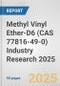Methyl Vinyl Ether-D6 (CAS 77816-49-0) Industry Research 2025: Global and Regional Market Trends 2019-2024 and Forecast to 2029 - Product Thumbnail Image