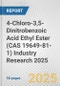4-Chloro-3,5-Dinitrobenzoic Acid Ethyl Ester (CAS 19649-81-1) Industry Research 2025: Global and Regional Market Trends 2019-2024 and Forecast to 2029 - Product Thumbnail Image