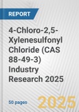 4-Chloro-2,5-Xylenesulfonyl Chloride (CAS 88-49-3) Industry Research 2025: Global and Regional Market Trends 2019-2024 and Forecast to 2029- Product Image