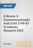 6-Bromo-3-Coumarincarboxylic Acid (CAS 2199-87-3) Industry Research 2025: Global and Regional Market Trends 2019-2024 and Forecast to 2029- Product Image