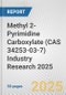 Methyl 2- Pyrimidine Carboxylate (CAS 34253-03-7) Industry Research 2025: Global and Regional Market Trends 2019-2024 and Forecast to 2029 - Product Image