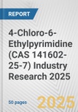 4-Chloro-6-Ethylpyrimidine (CAS 141602-25-7) Industry Research 2025: Global and Regional Market Trends 2019-2024 and Forecast to 2029- Product Image