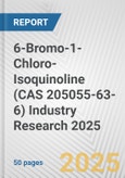 6-Bromo-1-Chloro-Isoquinoline (CAS 205055-63-6) Industry Research 2025: Global and Regional Market Trends 2019-2024 and Forecast to 2029- Product Image