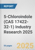 5-Chloroindole (CAS 17422-32-1) Industry Research 2025: Global and Regional Market Trends 2019-2024 and Forecast to 2029- Product Image
