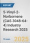 5-Vinyl-2-Norbornene (CAS 3048-64-4) Industry Research 2025: Global and Regional Market Trends 2019-2024 and Forecast to 2029 - Product Image