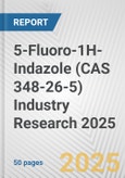 5-Fluoro-1H-Indazole (CAS 348-26-5) Industry Research 2025: Global and Regional Market Trends 2019-2024 and Forecast to 2029- Product Image