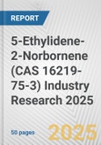 5-Ethylidene-2-Norbornene (CAS 16219-75-3) Industry Research 2025: Global and Regional Market Trends 2019-2024 and Forecast to 2029- Product Image