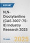 N,N-Dioctylaniline (CAS 3007-75-8) Industry Research 2025: Global and Regional Market Trends 2019-2024 and Forecast to 2029 - Product Image