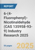 6-(4-Fluorophenyl)-Nicotinaldehyde (CAS 135958-93-9) Industry Research 2025: Global and Regional Market Trends 2019-2024 and Forecast to 2029- Product Image