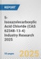5-Isoxazolecarboxylic Acid Chloride (CAS 62348-13-4) Industry Research 2025: Global and Regional Market Trends 2019-2024 and Forecast to 2029 - Product Thumbnail Image