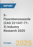 5-Fluorobenzoxazole (CAS 221347-71-3) Industry Research 2025: Global and Regional Market Trends 2019-2024 and Forecast to 2029- Product Image