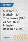 5-Chloro-3-Methyl-1,2,4-Thiadiazole (CAS 21734-85-0) Industry Research 2025: Global and Regional Market Trends 2019-2024 and Forecast to 2029- Product Image