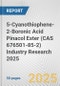 5-Cyanothiophene-2-Boronic Acid Pinacol Ester (CAS 676501-85-2) Industry Research 2025: Global and Regional Market Trends 2019-2024 and Forecast to 2029 - Product Thumbnail Image