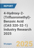 4-Hydroxy-2-(Trifluoromethyl)-Benzoic Acid (CAS 320-32-1) Industry Research 2025: Global and Regional Market Trends 2019-2024 and Forecast to 2029- Product Image