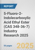 5-Fluoro-2-Indolecarboxylic Acid Ethyl Ester (CAS 348-36-7) Industry Research 2025: Global and Regional Market Trends 2019-2024 and Forecast to 2029- Product Image