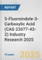 5-Fluoroindole-3-Carboxylic Acid (CAS 23077-43-2) Industry Research 2025: Global and Regional Market Trends 2019-2024 and Forecast to 2029 - Product Thumbnail Image