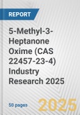 5-Methyl-3-Heptanone Oxime (CAS 22457-23-4) Industry Research 2025: Global and Regional Market Trends 2019-2024 and Forecast to 2029- Product Image