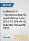 4-Methyl-5-Thiazolecarboxylic Acid Methyl Ester (CAS 81569-44-0) Industry Research 2025: Global and Regional Market Trends 2019-2024 and Forecast to 2029 - Product Image