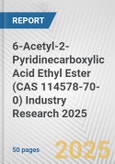 6-Acetyl-2-Pyridinecarboxylic Acid Ethyl Ester (CAS 114578-70-0) Industry Research 2025: Global and Regional Market Trends 2019-2024 and Forecast to 2029- Product Image