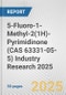 5-Fluoro-1-Methyl-2(1H)-Pyrimidinone (CAS 63331-05-5) Industry Research 2025: Global and Regional Market Trends 2019-2024 and Forecast to 2029 - Product Image