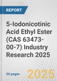 5-Iodonicotinic Acid Ethyl Ester (CAS 63473-00-7) Industry Research 2025: Global and Regional Market Trends 2019-2024 and Forecast to 2029- Product Image