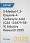 5-Methyl-1,3-Oxazole-4-Carboxylic Acid (CAS 103879-58-9) Industry Research 2025: Global and Regional Market Trends 2019-2024 and Forecast to 2029 - Product Thumbnail Image