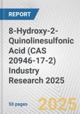 8-Hydroxy-2-Quinolinesulfonic Acid (CAS 20946-17-2) Industry Research 2025: Global and Regional Market Trends 2019-2024 and Forecast to 2029- Product Image