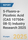 5-Fluoro-a-Picolinic Acid (CAS 107504-08-5) Industry Research 2025: Global and Regional Market Trends 2019-2024 and Forecast to 2029- Product Image